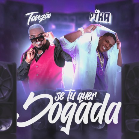 Se Tu Quer Jogada ft. Ptka Mc | Boomplay Music