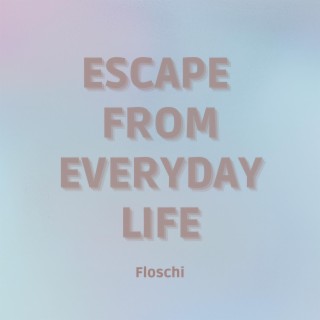 Escape From Everyday Life