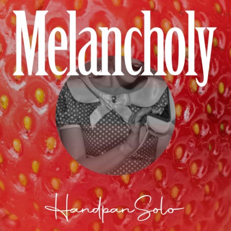 Melancholy | Boomplay Music