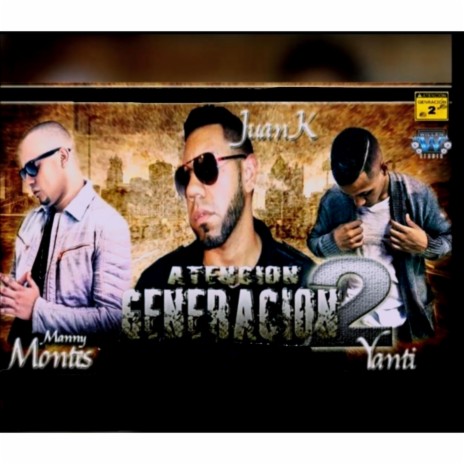 Atención Generación 2 ft. Juank- & Manny Montes | Boomplay Music