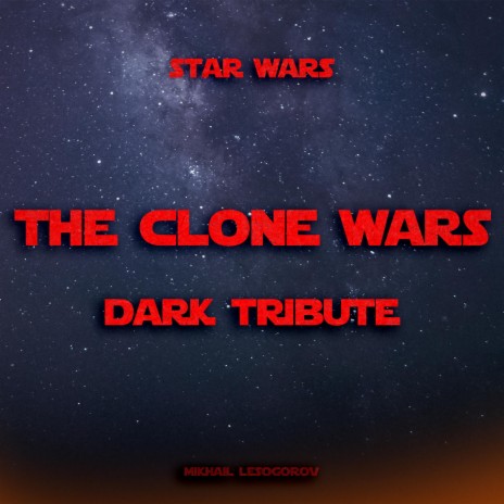 The Clone Wars Dark Tribute | Boomplay Music