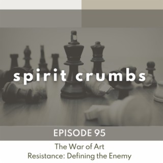 95: The War of Art: Resistance - Defining the Enemy