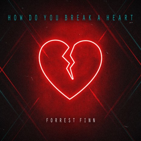 How Do You Break a Heart | Boomplay Music