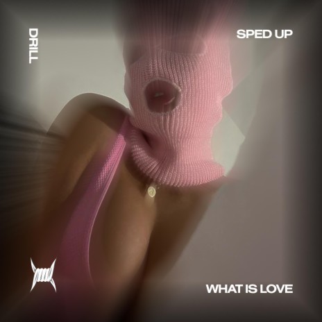WHAT IS LOVE - (DRILL SPED UP)