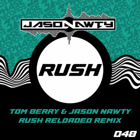Rush (Tom Berry & Jason Nawty Rush Reloaded Remix) | Boomplay Music