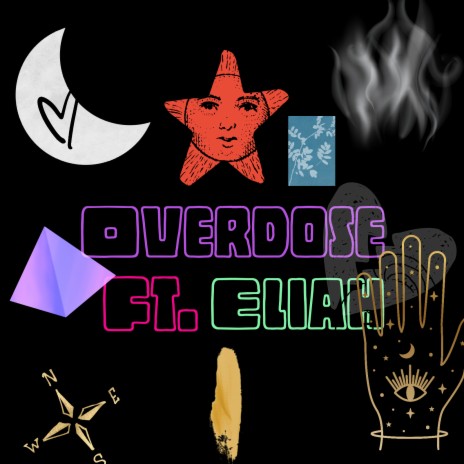 Overdose ft. ELIAH | Boomplay Music