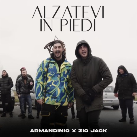 Alzatevi In Piedi ft. Zio Jack | Boomplay Music