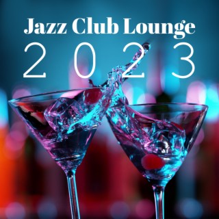 Jazz Club Lounge 2023: Midnight Chill with Jazz, Best Selection, Opening Party, After Dark Relaxation
