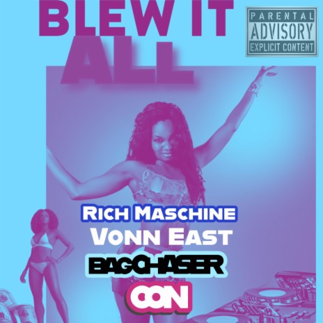 Blew It All ft. Vonn East & Bag Chaser Con | Boomplay Music