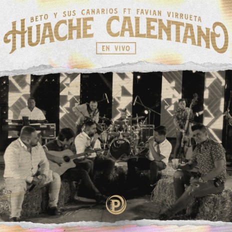 Huache Calentano (En Vivo) ft. Favian Virrueta | Boomplay Music