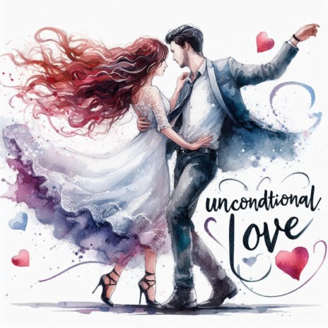 UNCONDITIONAL LOVE | Boomplay Music