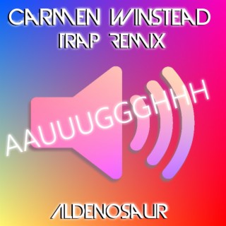 hi my name is carmen winstead (Trap remix)