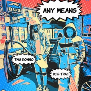 Any Means ft. TMG Donno lyrics | Boomplay Music