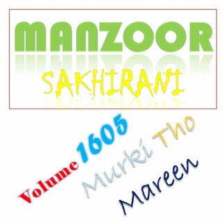 Manzoor Sakhirani, Vol. 1605 Muki Tho Marin