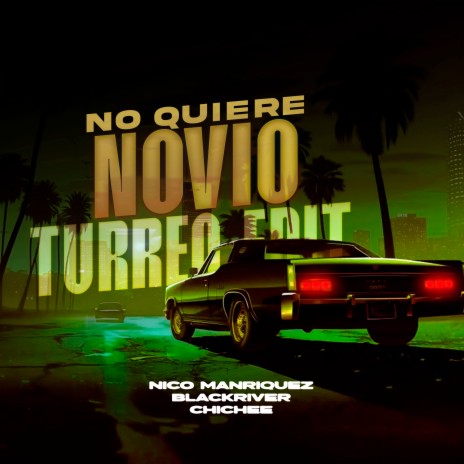 Hasta Que Salga el Sol X No Quiere Novio (Turreo Edit) (Remix) ft. BlackRiver & Chichee | Boomplay Music