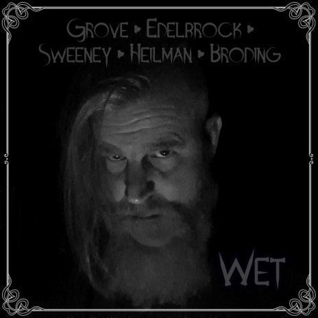 Wet ft. Ron Edelbrock, Steve Sweeney, Dan Heilman & Riley Broding | Boomplay Music