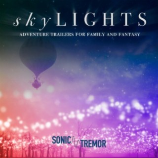 Skylights: Adventure Trailers for Family and Fantasy