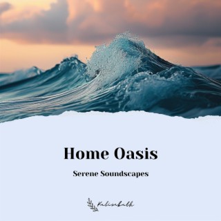 Home Oasis: Serene Soundscapes