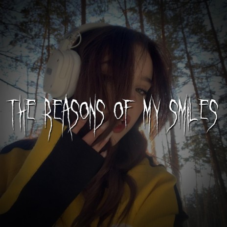 the reasons of my smiles