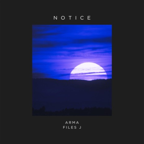 Notice (Sunset Version) ft. Files J | Boomplay Music