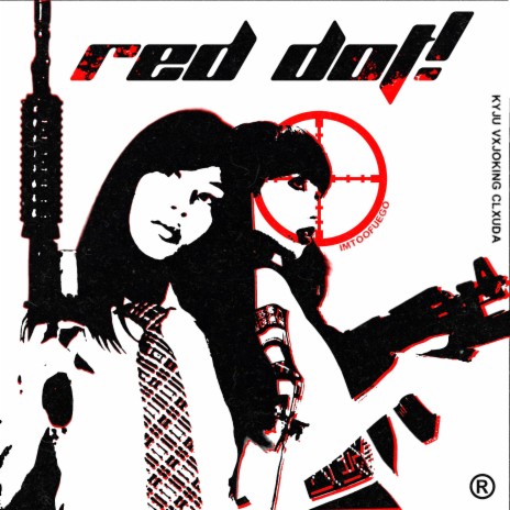 Red Dot! ft. CLXUDA, VXJOKING & imtoofuego | Boomplay Music
