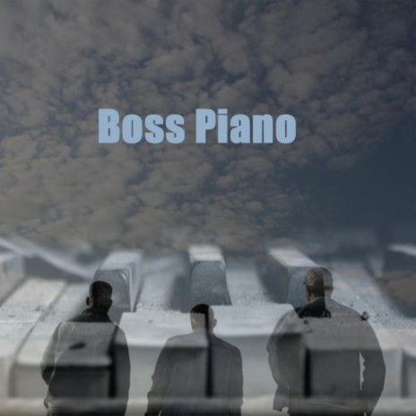 Boss Piano | Boomplay Music