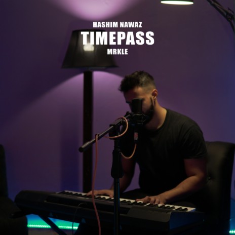 Timepass ft. MRKLE | Boomplay Music