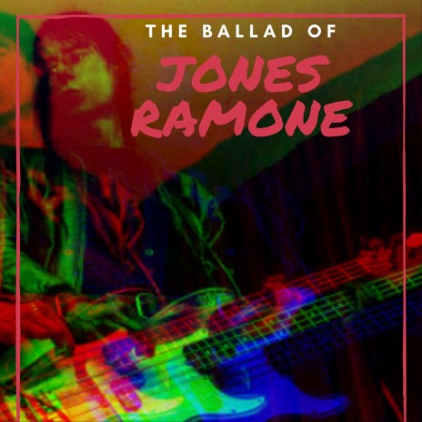 The Ballad of Jones Ramone | Boomplay Music