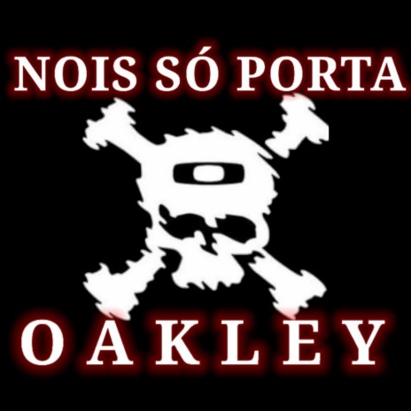 NOIS SÓ PORTA OAKLEY ft. Mc Wendy, MC Bio G3, MC Belet, Mc Juninho Jr & Mc Backdi | Boomplay Music