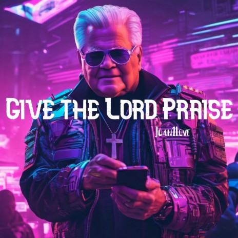 Give the Lord Praise