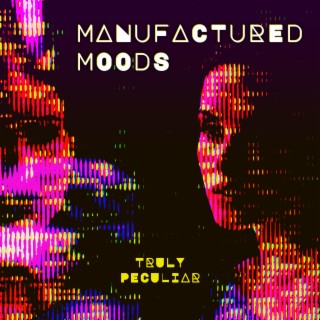 Manufactured Moods