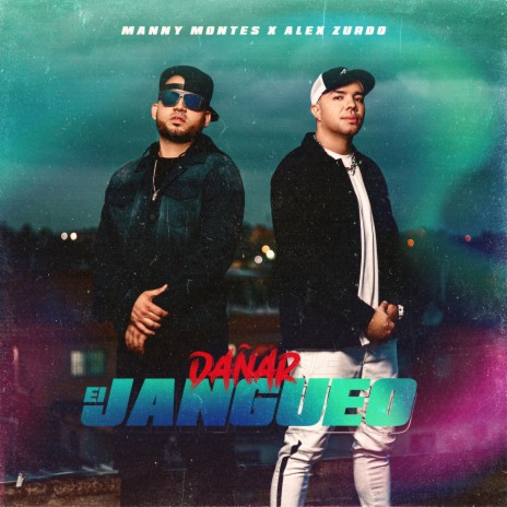 Dañar el Jangueo ft. Manny Montes