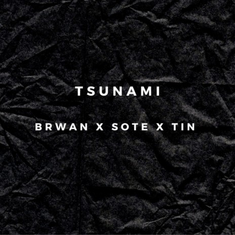 Tsunami ft. Sote & Tin | Boomplay Music