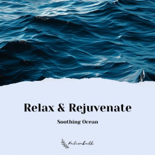 Relax & Rejuvenate: Soothing Ocean