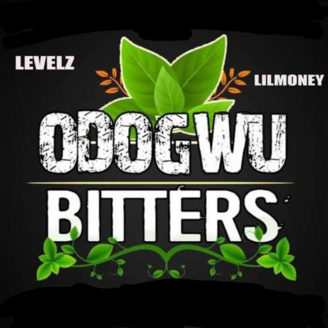Odogwu Bitters (feat. Lil Money Nwanne) | Boomplay Music
