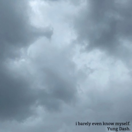 i barely even know myself | Boomplay Music
