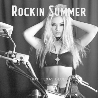 Rockin Summer: Hot Texas Blues Collection to Put Your Soul on Fire