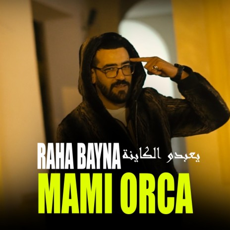 MAMI ORCA (Raha Bayna) | Boomplay Music