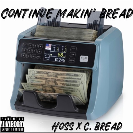 Continue Makin' Bread ft. C. Bread | Boomplay Music