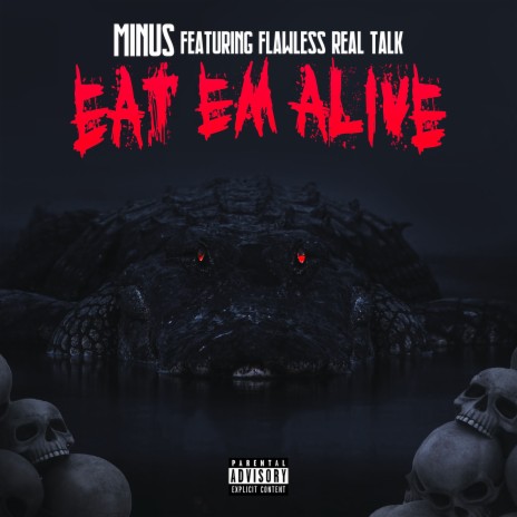 Eat Em Alive ft. Flawless Real Talk | Boomplay Music