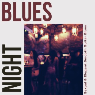 Night Blues - Sexual & Elegant Smooth Guitar Blues