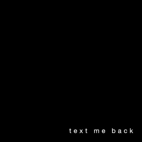 Text Me Back | Boomplay Music