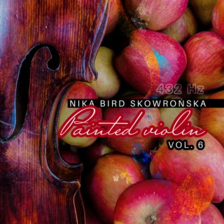 Painted Violin 432 Hz Vol. 6