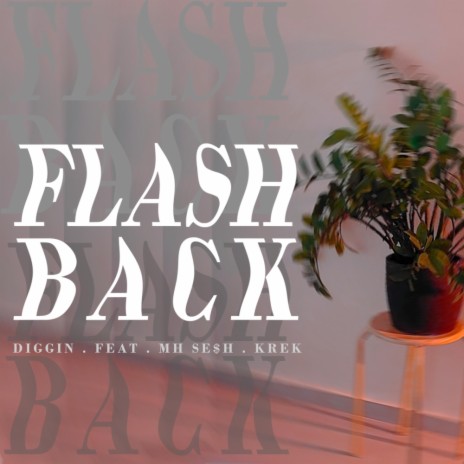 Flashback ft. MH SE$H, KREK & DKG REC | Boomplay Music