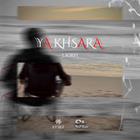 Ya Khsara ft. L3orfi | Boomplay Music