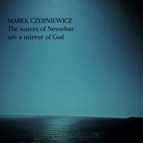 The waters of Nessebar are a mirror of God