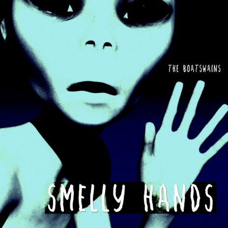 Smelly Hands | Boomplay Music