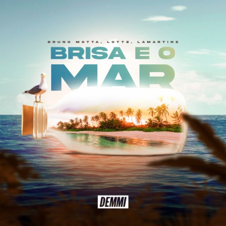 A Brisa e o Mar ft. Lottz & Lamartine | Boomplay Music