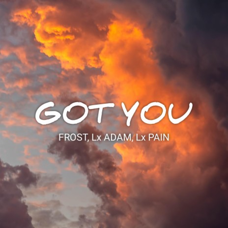 Got You ft. Lx ADAM | Boomplay Music