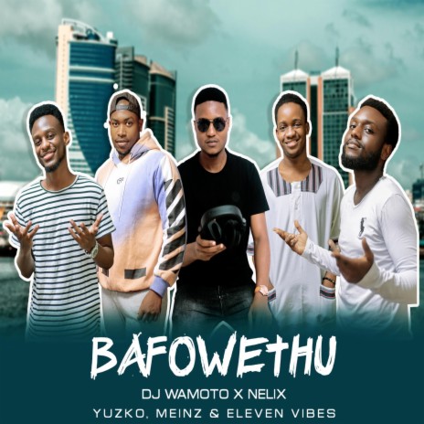 Bafowethu (feat. Yuzko, Meinz & Eleven Vibes)